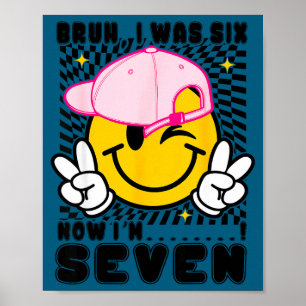 Smile face 7th birthday was 6 7 checkered bruh poster