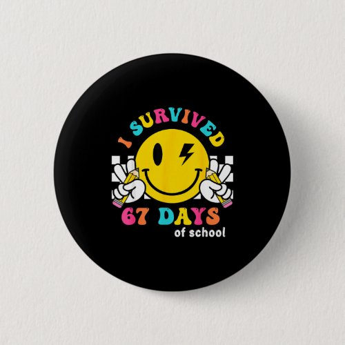 Smile Face I Survived 67 Days Of School  Button