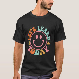 Smile Face Let'S Learn Today Teacher Motivational T-Shirt