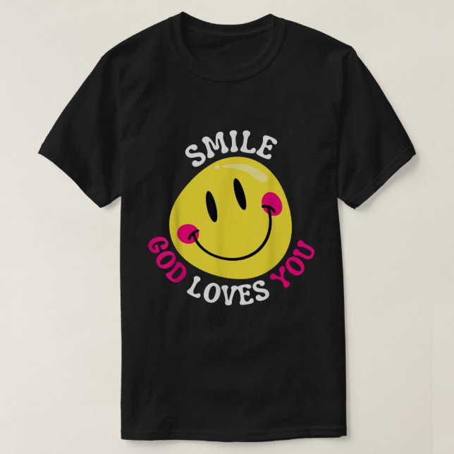 Smile God Loves You Happy Faith Love Jesus Christ T-Shirt (Design Front)