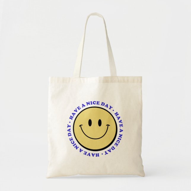 Smile, have a nice day! tote bag (Front)