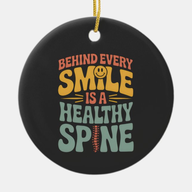 Smile Healthy Spine Chiropractor Quote Design Ceramic Ornament (Front)