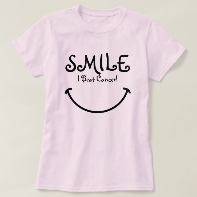 Smile, I Beat Cancer T-Shirt (Design Front)