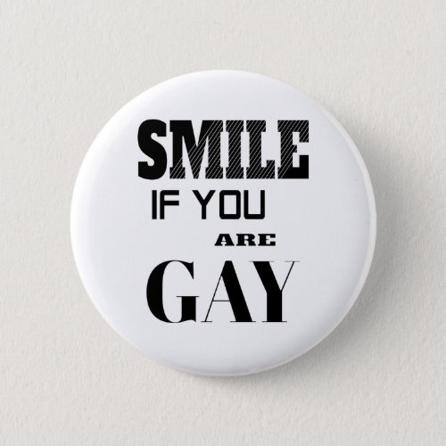 Smile if you are Gay  Button