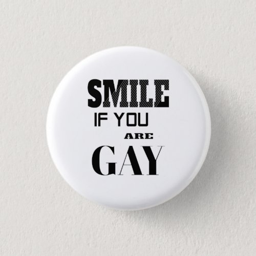 Smile if you are Gay  Button