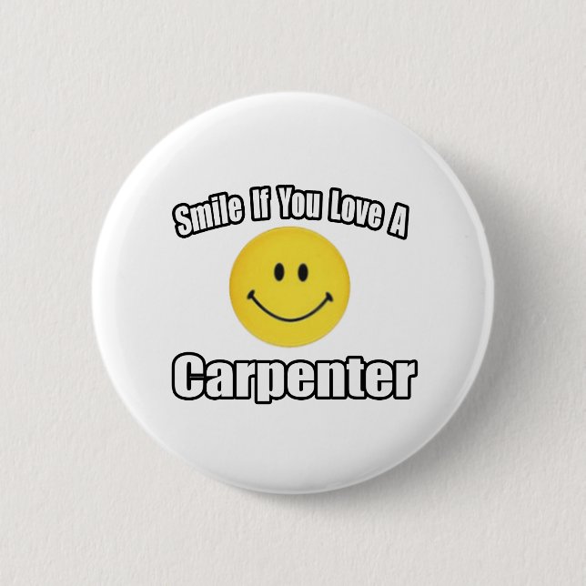 Smile If You Love a Carpenter Pinback Button (Front)