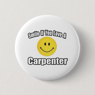 Smile If You Love a Carpenter Pinback Button