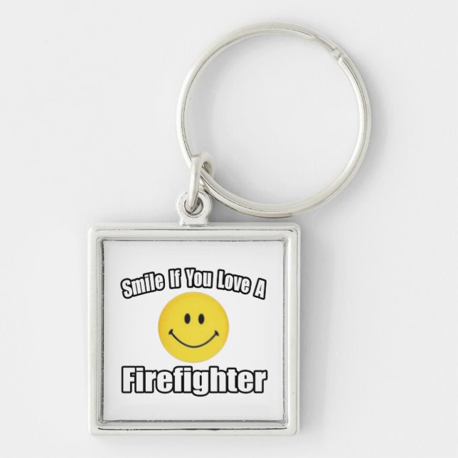 Smile If You Love a Firefighter Keychain (Front)