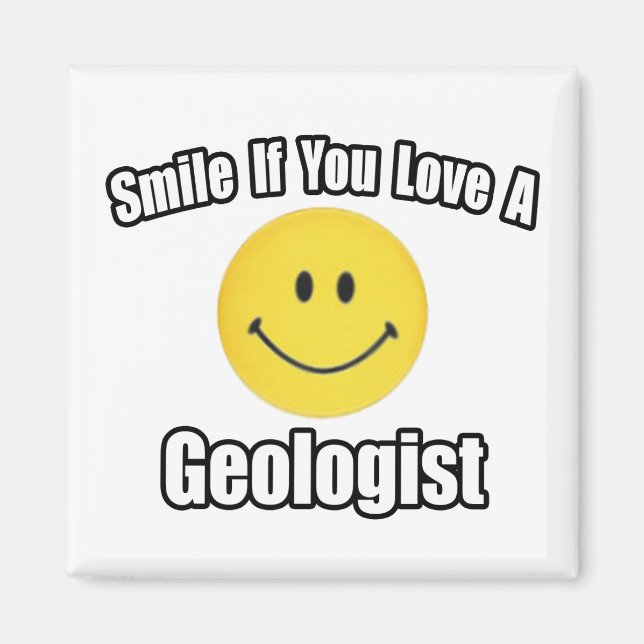 Smile If You Love a Geologist Magnet (Front)