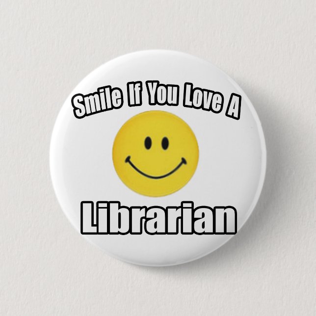 Smile If You Love a Librarian Pinback Button (Front)