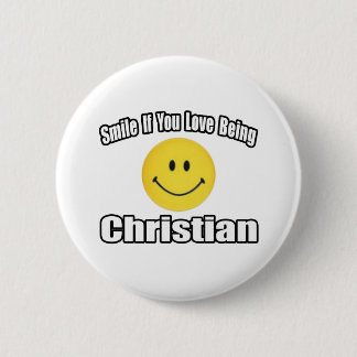 Smile If You Love Being Christian Button