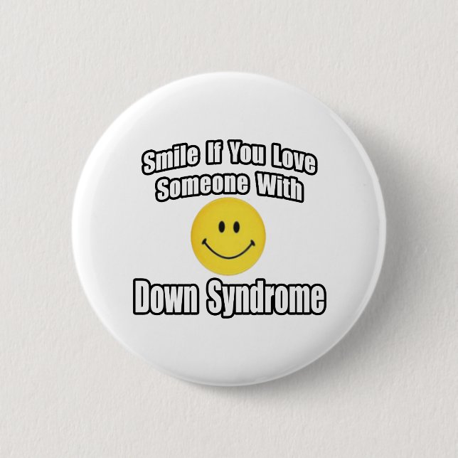 Smile If You Love Someone With Down Syndrome Button (Front)