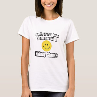 Smile If You Love Someone With Kidney Stones T-Shirt