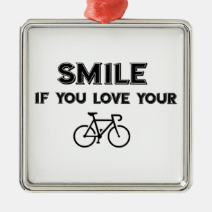 Smile If You Love Your Bike Metal Ornament