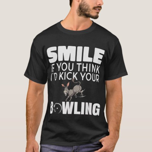 Smile If You Think Id Kick Your Butt Funny Ten Pi T_Shirt