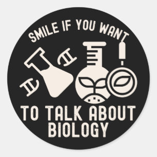 Smile If You Want to Talk About Biology Classic Round Sticker