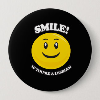 SMILE IF YOU'RE A LESBIAN PINBACK BUTTON