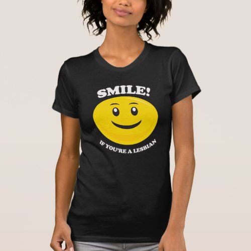 SMILE IF YOURE A LESBIAN T_Shirt