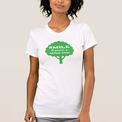 Smile If You&#39;re A Nature Lover  T-Shirt