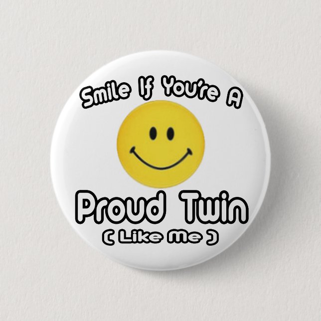 Smile If You're a Proud Twin (Like Me) Button (Front)