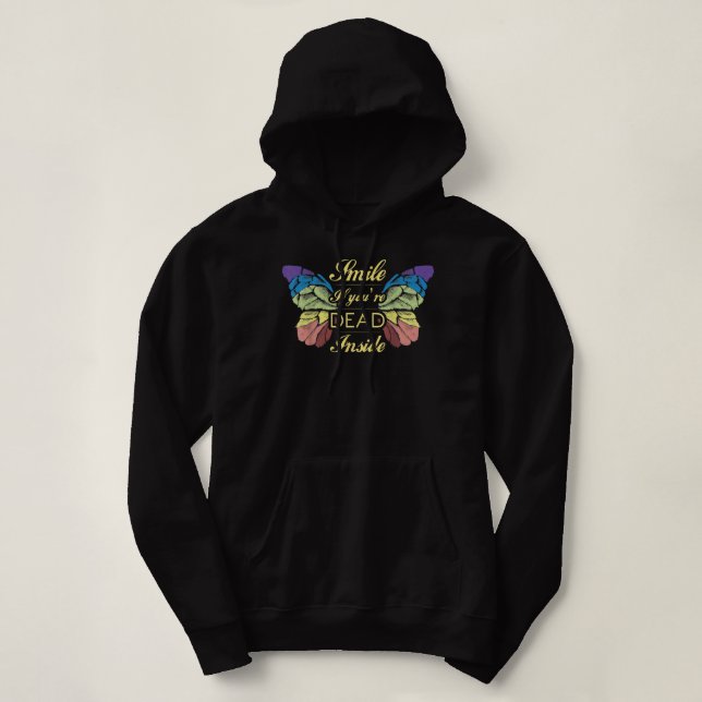 Smile If You're Dead Inside Depression Butterfly  Hoodie (Design Front)