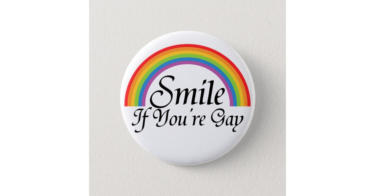 Smile If Youre Gay Pinback Button 6685