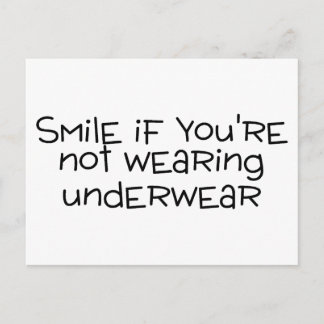 Smile If Youre Not Wearing Underwear Postcard