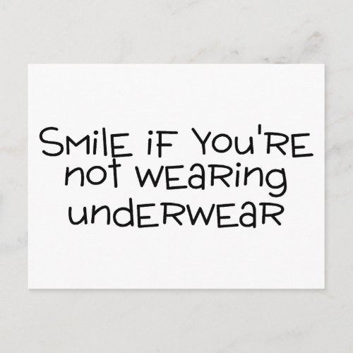 Smile If Youre Not Wearing Underwear Postcard