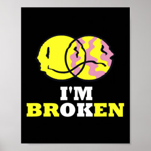 Smile I'm Broken Invisible Illness I'm Ok Broken  Poster