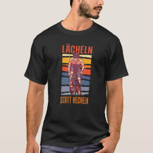 Smile instead of pant E bike and e mountain bike   T-Shirt