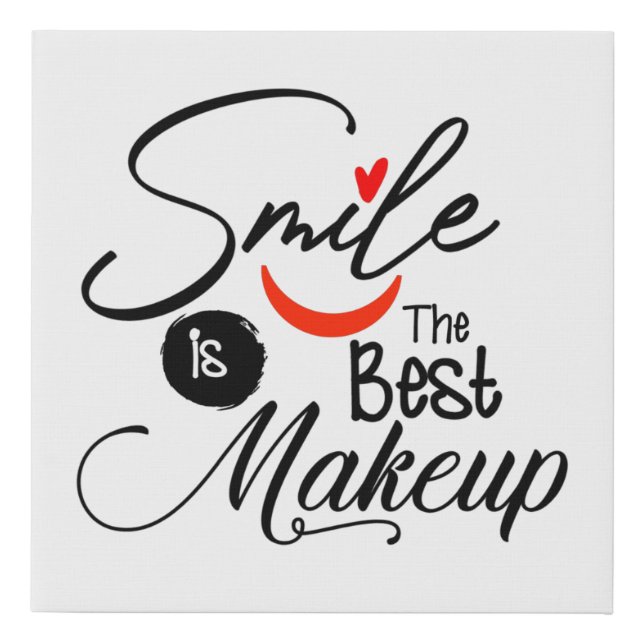 Smile is the best makeup faux canvas print (Front)