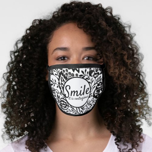 Smile It Is Contagious Black  White Floral Quote Face Mask