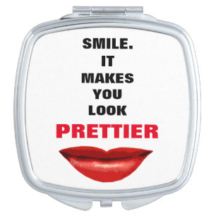 Smile. It makes you look PRETTIER Makeup Mirror