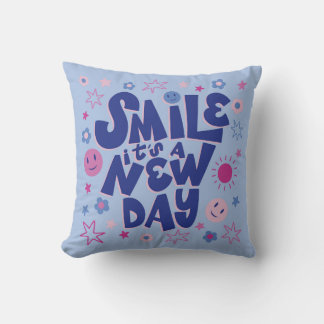 Smile, It’s a New Day Throw Pillow