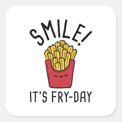 Smile Its Fry_Day Square Sticker