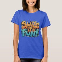Smile It's Fun T-Shirt