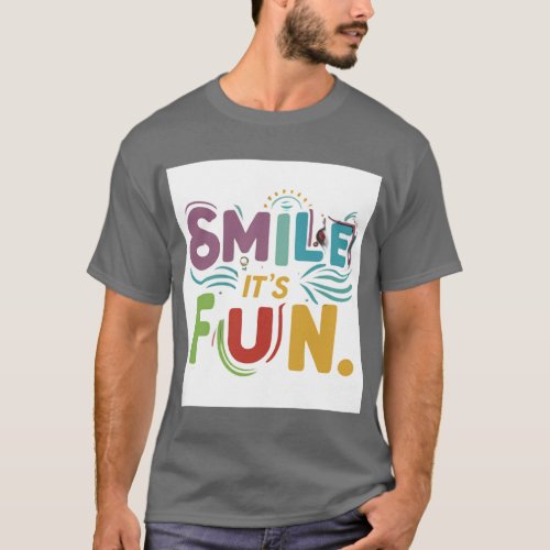 Smile Its Fun T_Shirt