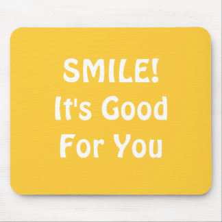 SMILE! It's Good For You. Yellow. Mouse Pad