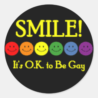 Smile! It's O.K. to be Gay! Classic Round Sticker