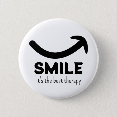Smile Its The Best Therapy Button