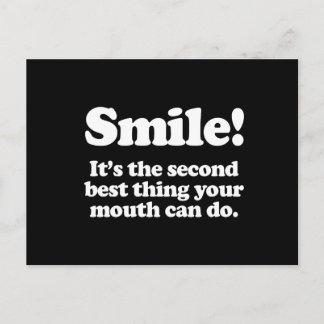 Smile. It's the second best thing your mouth can d Postcard