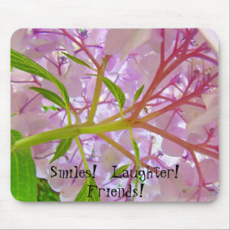 Smile! Laughter! Friends! mouse pad Hydrangeas