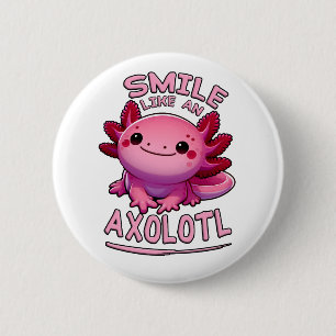 Smile Like an Axolotl Button