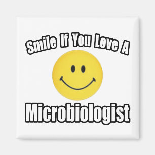 Smile...Love a Microbiologist Magnet