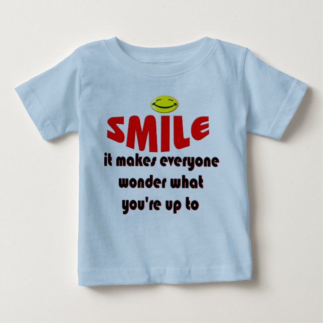 Smile - Make people wonder what your up to Baby T-Shirt (Front)