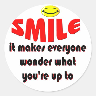 Smile - Make people wonder what your up to Classic Round Sticker