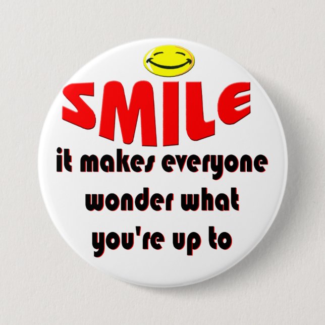 Smile - Make people wonder what your up to Pinback Button (Front)