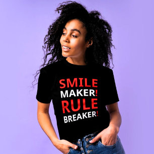 Smile Maker, Rule Breaker Attitude Women T-Shirt