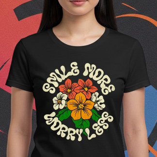 Smile More Worry Less T-Shirt