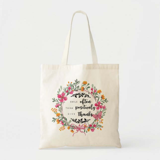 Smile often - Think positively - Give thanks Tote Bag (Front)